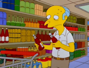 Mr. Burns contemplates Ketchup vs. Catsup, from Simpsons episode 2F07.